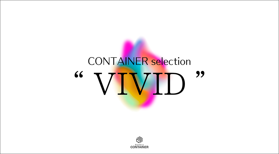 CONTAINER selection “ VIVID ”