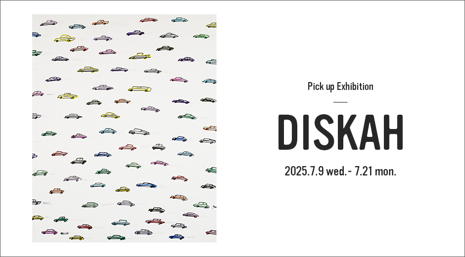 Pick up Exhibition DISKAH