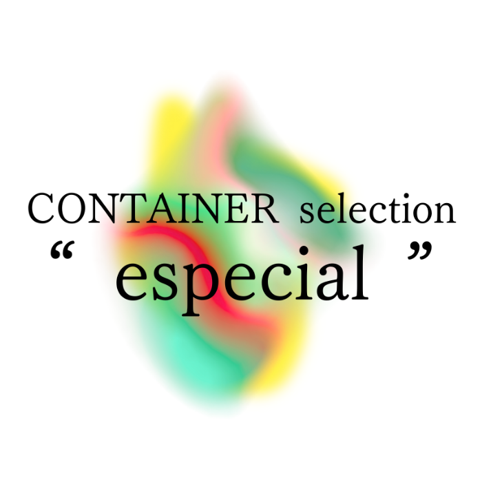 サムネイル：CONTAINER selection "especial"