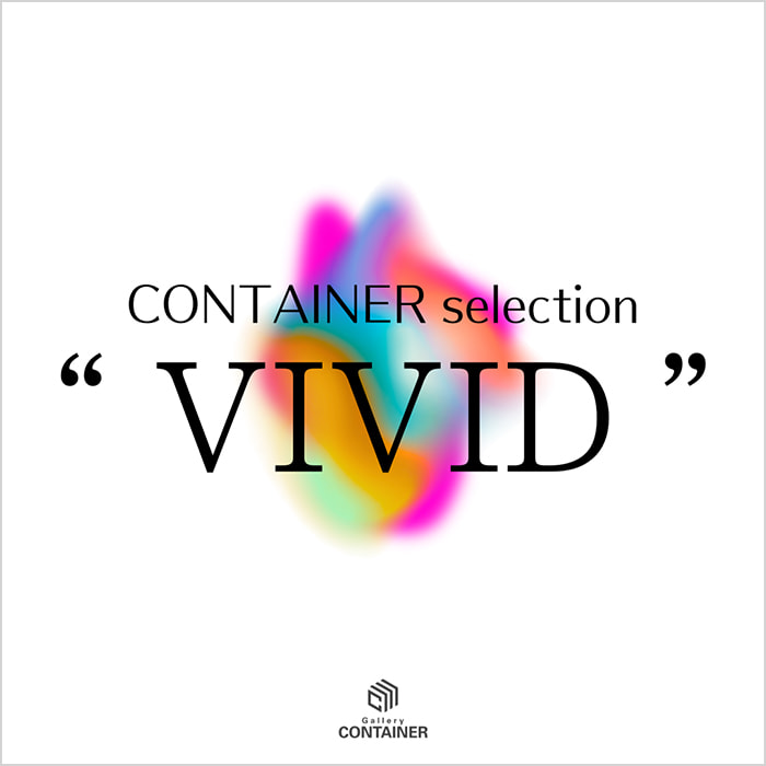 サムネイル：CONTAINER selection “ VIVID ”